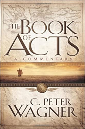 The Book Of Acts: A Commentary PB - C Peter Wagner